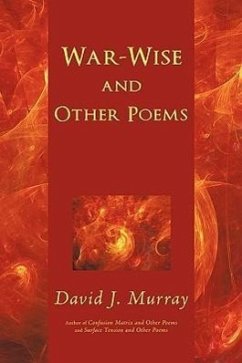 War-Wise and Other Poems - Murray, David J.