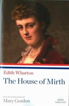 The House of Mirth: A Library of America Paperback Classic - Wharton, Edith