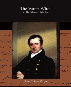 The Water-Witch or The Skimmer of the Seas - Cooper, James Fenimore