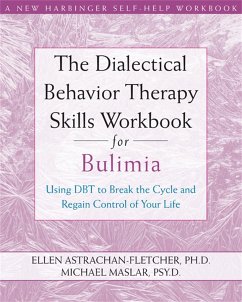 The Dialectical Behavior Therapy Skills Workbook for Bulimia - Astrachan-Fletcher, Ellen; Maslar, Michael