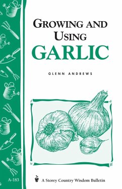 Growing and Using Garlic - Andrews, Glenn