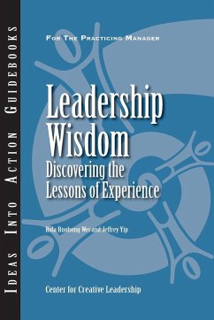Leadership Wisdom: Discovering the Lessons of Experience