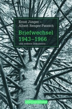 Briefwechsel 1943-1966 und weitere Dokumente - Jünger, Ernst;Renger-Patzsch, Albert