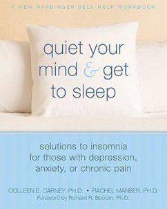 Quiet Your Mind and Get to Sleep - Carney, Colleen E; Manber, Rachel