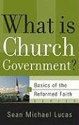 What Is Church Government? - Lucas, Sean Michael