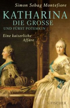 Katharina die Große und Fürst Potemkin - Montefiore, Simon Sebag