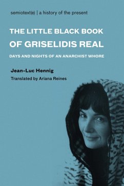 The Little Black Book of Grisélidis Réal: Days and Nights of an Anarchist Whore - Hennig, Jean-Luc