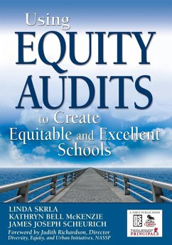 Using Equity Audits to Create Equitable and Excellent Schools - Skrla, Linda; McKenzie, Kathryn Bell; Scheurich, James Joseph