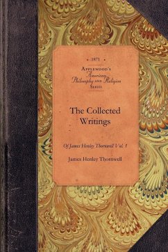 The Collected Writings - James Henley Thornwell