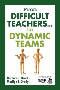 From Difficult Teachers . . . to Dynamic Teams - Brock, Barbara L.; Grady, Marilyn L.