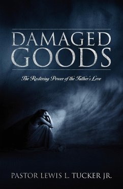 Damaged Goods - Tucker, Lewis L. Jr.; Tucker Jr, Pastor Lewis L.