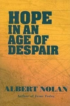 Hope in an Age of Despair - Nolan, Albert