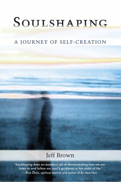 Soulshaping: A Journey of Self-Creation - Brown, Jeff