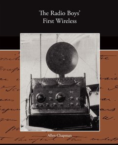 The Radio Boy's First Wireless - Chapman, Allen