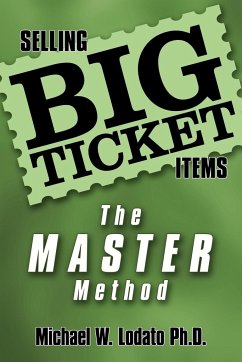 Selling Big Ticket Items - Michael W. Lodato Ph. D.