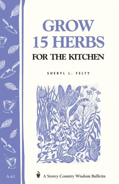 Grow 15 Herbs for the Kitchen - Felty, Sheryl L