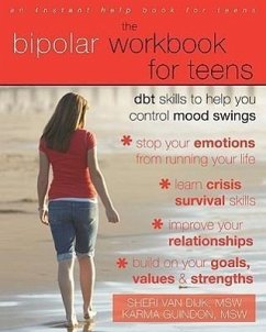 The Bipolar Workbook for Teens - Dijk, Sheri van; Guindon, Karma