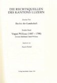 Rechtsquellen des Kantons Luzern / Die Rechtsquellen des Kanton Luzern: Rechte der Landschaft / Vogtei Willisau (1407-1798)