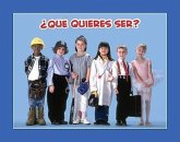 Que Quieres Ser? = What Do You Want to Be?