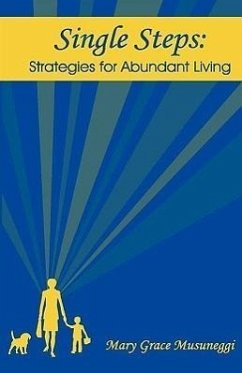 Single Steps: Strategies for Abundant Living - Musuneggi, Mary Grace