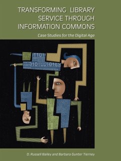 Transforming Library Service through Information Commons - Bailey, D. Russell; Tierney, Barbara Gunter