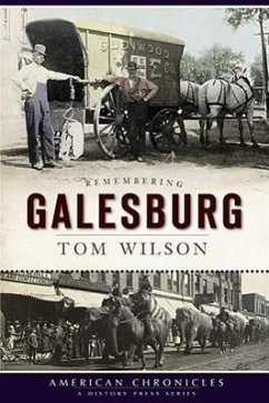 Remembering Galesburg - Wilson, Tom