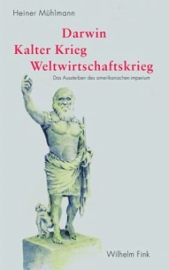 Darwin - Kalter Krieg - Weltwirtschaftskrieg - Mühlmann, Heiner