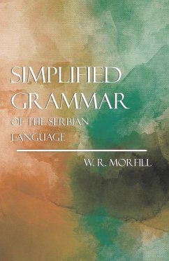 Simplified Grammar of the Serbian Language - Morfill, W. R.