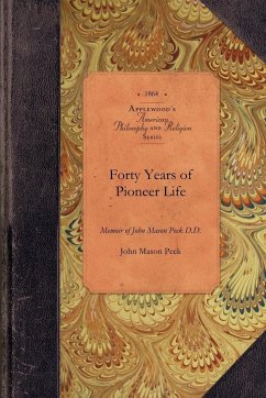 Forty Years of Pioneer Life - Peck, John