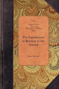 The Supernatural in Relation to the Natural - James McCosh