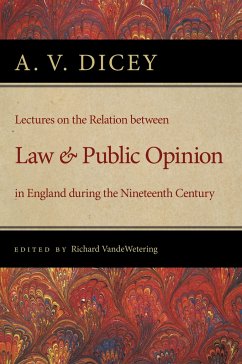 Lectures on the Relation Between Law and Public Opinion in England During the Nineteenth Century - Dicey, A. V.