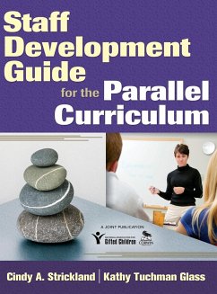 Staff Development Guide for the Parallel Curriculum - Strickland, Cindy A.; Glass, Kathy Tuchman