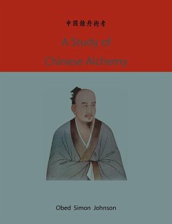 A study of Chinese alchemy - Johnson, Obed Simon