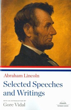 Abraham Lincoln: Selected Speeches and Writings: A Library of America Paperback Classic - Lincoln, Abraham