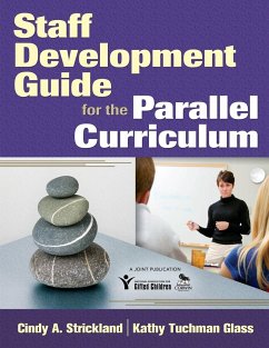 Staff Development Guide for the Parallel Curriculum - Strickland, Cindy A; Glass, Katherine Tuchman