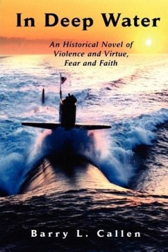 In Deep Water, an Historical Novel of Violence and Virtue, Fear and Faith - Callen, Barry L