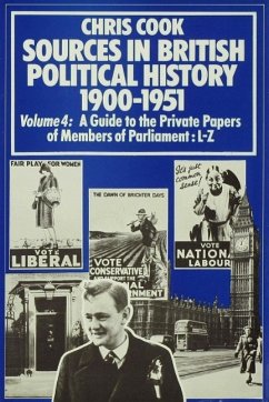 Sources in British Political History 1900-1951 - Cook, Chris;Jones, P.;Sinclair, J.