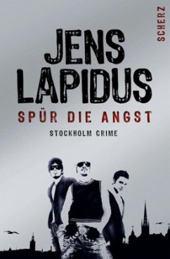 Spür die Angst / Stockholm-Noir-Trilogie Bd.1 - Lapidus, Jens