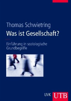 Was ist Gesellschaft? - Schwietring, Thomas