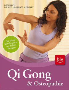 Qi Gong & Osteopathie - Die ideale Kombination zu Selbsttherapie - Beh, Dieter; Weingart, Johannes