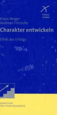 Charakter entwickeln - Berger, Klaus;Fritzsche, Andreas