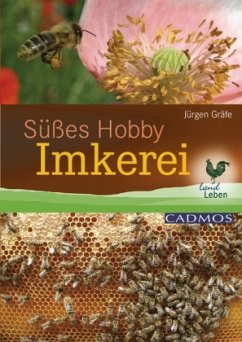 Süßes Hobby Imkerei - Gräfe, Jürgen