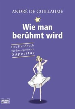 Wie man berühmt wird - Guillaume, André de