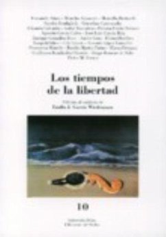 Los tiempos de la libertad - García Wiedemann, Emilio José