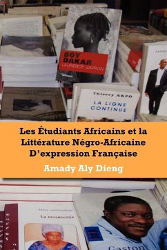 Les etudiants africains et la litterature negro-africaine d'expression francaise - Dieng, Amady Aly