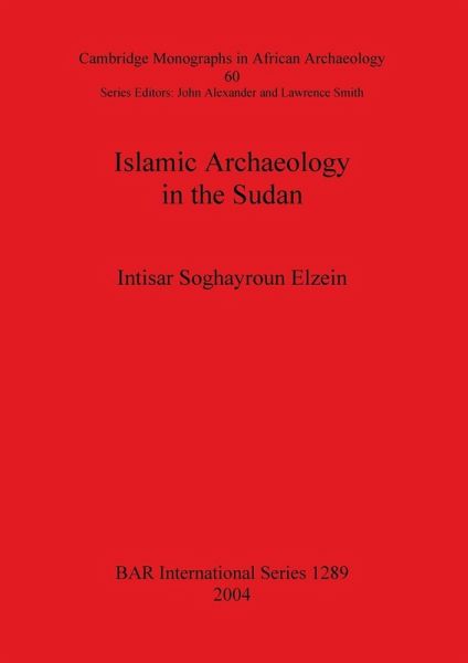Islamic Archaeology in the Sudan Islamic Archaeology in the Sudan