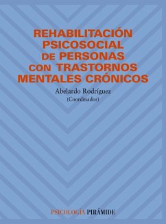 Rehabilitación psicosocial de personas con trastornos mentales crónicos - Rodríguez González, Abelardo