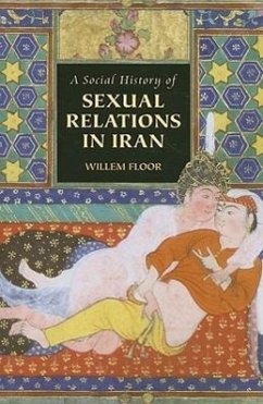 A Social History of Sexual Relations in Iran - Floor, M. Willem