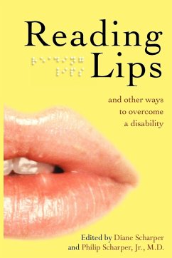 Reading Lips and Other Ways to Overcome a Disability - Scharper, Diane; Scharper, Jr. M. D. Philip