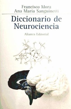 Diccionario de neurociencia - Mora, Francisco; Sanguinetti de la Torre, Ana María